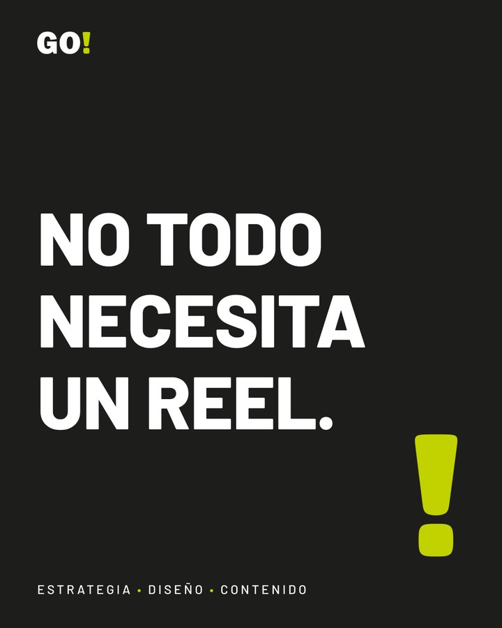 No todo necesita un reel.